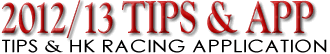 2012/13 RACING TIPS & HK RACING APP